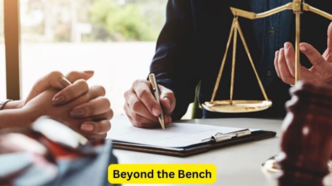 Beyond the Bench: The Life of a Lawyer