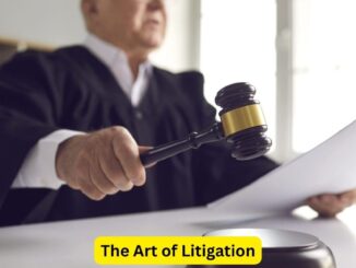 The Art of Litigation: Crafting a Case in Court