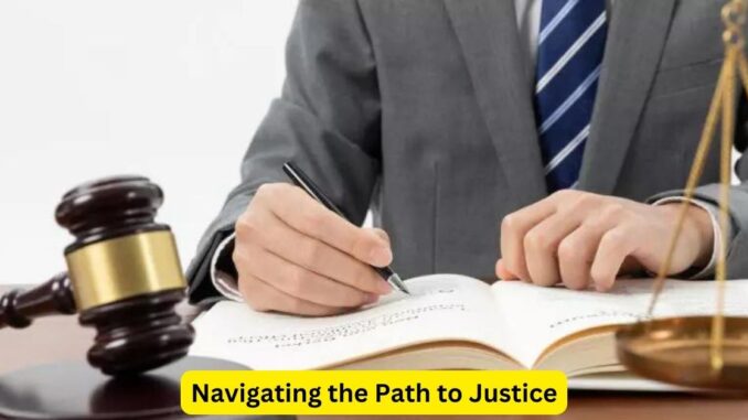 The Legal Journey: Navigating the Path to Justice