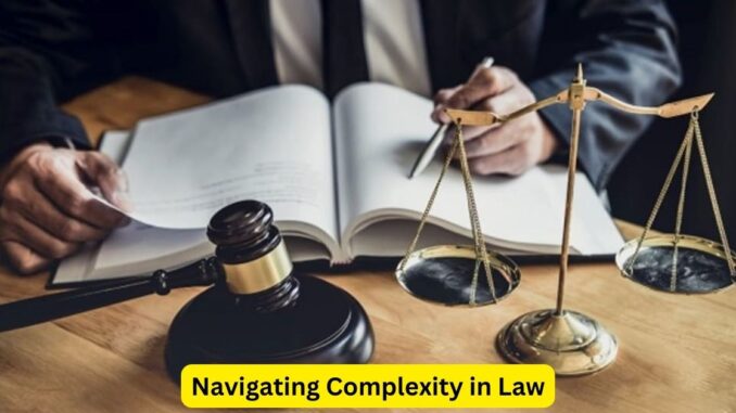 The Legal Maze: Navigating Complexity in Law